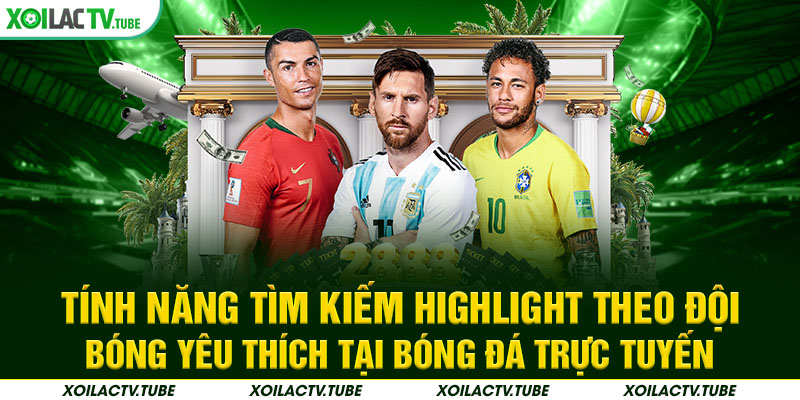 Tính năng tìm kiếm highlight theo đội bóng yêu thích tại bóng đá trực tuyến